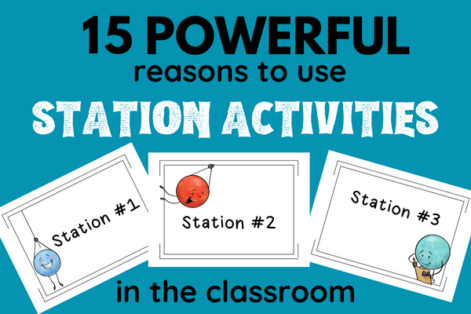 reasons to use station activities in the classroom