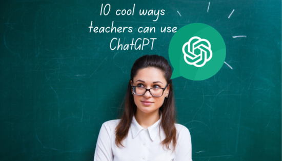 10 ways teachers can use ChatGPT