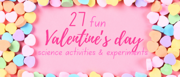 Valentines Day Science Activities and Experiments
