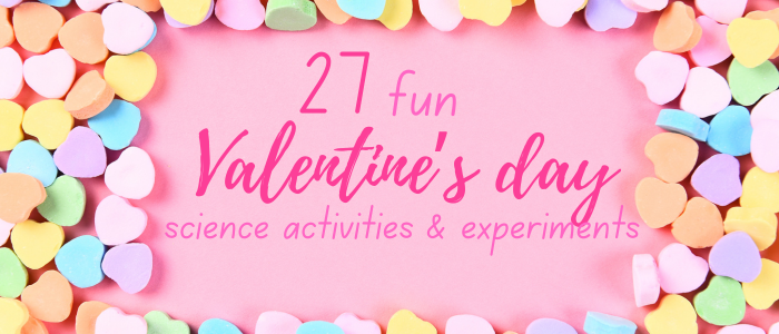 Valentines Day Science Activities and Experiments