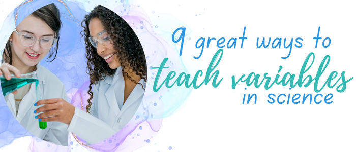 ways to teach variables in science experiments