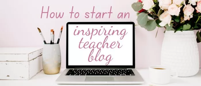 how to start a teacher blog